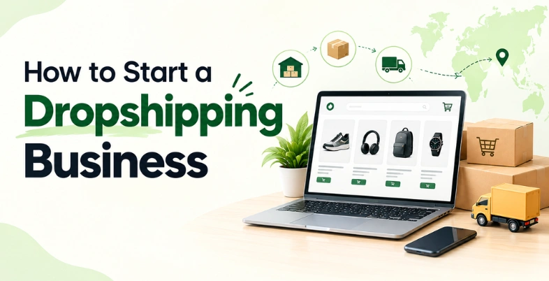 How to Start a Dropshipping Business
