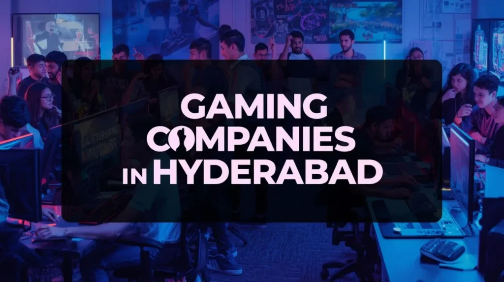 Gaming Companies in Hyderabad
