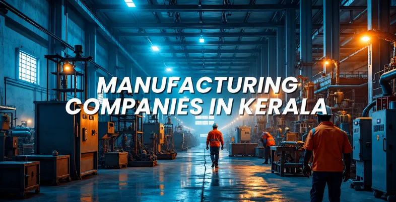 Manufacturing Companies in Kerala
