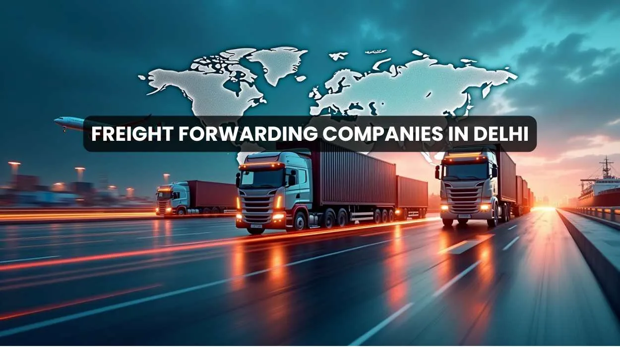 Freight Forwarding Companies in Delhi