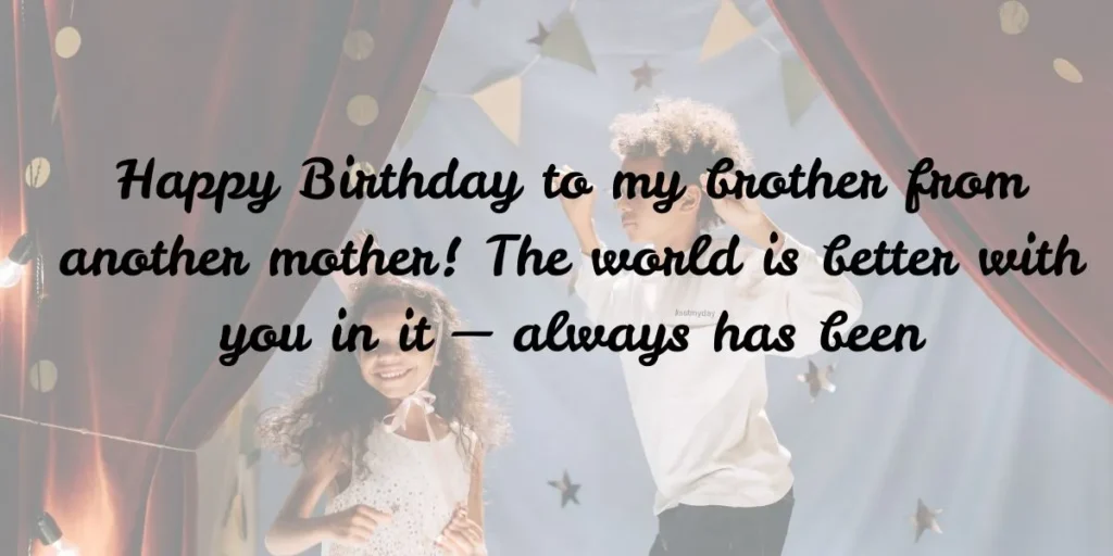 quotes for brother from another mother