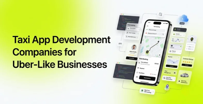 Taxi App Development Companies for Uber-Like Businesses